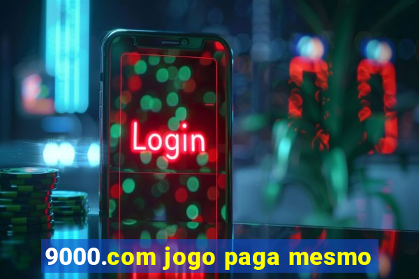 9000.com jogo paga mesmo